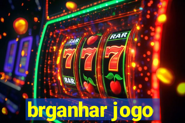 brganhar jogo